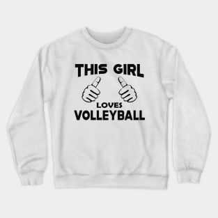 Volleyball - This girl loves volleyball Crewneck Sweatshirt